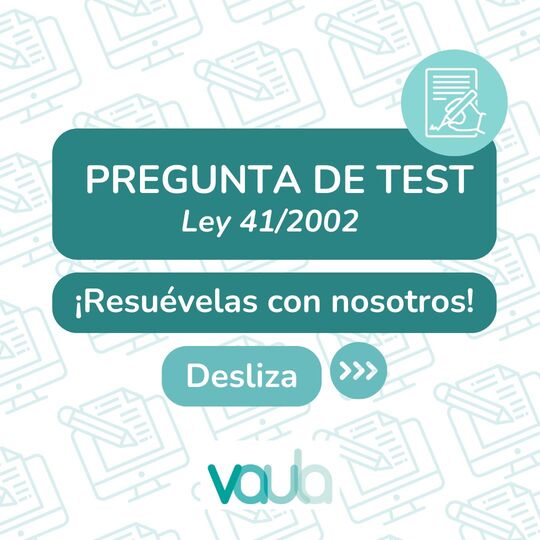 ¡Test, test, test! Ley 41/2002 – Consentimiento informado